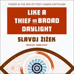 Like a thief in broad daylight. Power in the Era of Post-Human Capitalism cover image cdn