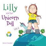 Lilly and her unicorn doll: vol.3: caring for the environment cover image cdn