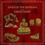 Lives of the buddha with sarah shaw cover image cdn