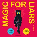 Magic for liars. A Novel cover image cdn