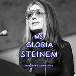 Ms. gloria steinem: a life cover image cdn