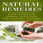 Natural remedies. Your Guide for Herbal Medicines and Natural Healing cover image cdn