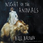 Night of the animals : a novel cover image cdn
