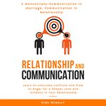 Relationship communication. 2 Manuscripts: Communication in Marriage, Communication in Relationship- Learn to Overcome Conflict cover image cdn