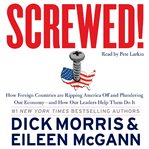 Screwed! : [how foreign countries are ripping America off and plundering our economy-- and how our leaders help them do it] cover image cdn