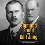 Sigmund freud and carl jung. The Pioneering Lives and Works of History's Most Influential Psychologists cover image cdn