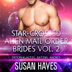 Star-crossed alien mail order brides collection, vol. 2. Books #4-5 cover image cdn