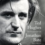 Ted Hughes : the unauthorised life cover image cdn