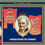 The art of money-getting, or, golden rules for making money cover image cdn