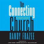The connecting church : beyond small groups to authentic community cover image cdn