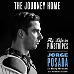 The journey home : my life in pinstripes cover image cdn