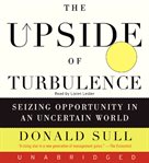 The upside of turbulence : seizing opportunity in an uncertain world cover image cdn