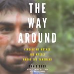 The way around : finding my mother and myself among the Yanomami cover image cdn