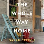 The whole way home : a novel cover image cdn
