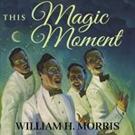 This magic moment: my journey of faith, friends and the father's love cover image cdn