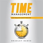 Time management: boost productivity and get things done cover image cdn