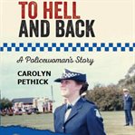 To hell and back - a policewoman's story cover image cdn
