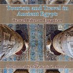 Tourism and travel in ancient egypt: travel like an egyptian cover image cdn