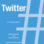 Twitter. A Biography cover image cdn