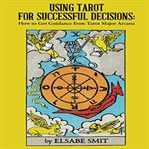 Using tarot for successful decisions: how to get guidance from tarot major arcana cover image cdn