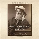 Walt whitman's america. A Cultural Biography cover image cdn