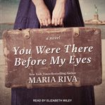 You were there before my eyes. A Novel cover image cdn