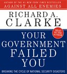 Your government failed you : breaking the cycle of national security disasters cover image cdn