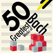 50 greatest works of bach cover image cdn