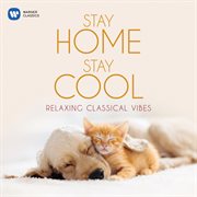 Stay home, stay cool: relaxing classical vibes cover image cdn