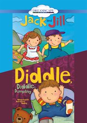 Jack and jill; & diddle, diddle, dumpling cover image cdn