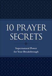 10 prayer secrets. Supernatural Power for Your Breakthrough cover image cdn