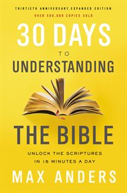 30 days to understanding the bible. Unlock the Scriptures in 15 minutes a day cover image cdn