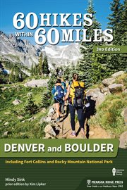 60 hikes within 60 miles: denver and boulder. Including Fort Collins and Rocky Mountain National Park cover image cdn