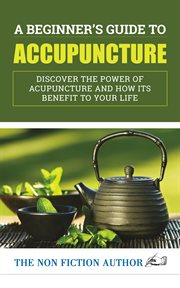 A beginner's guide to acupuncture. Discover the Power of Acupuncture and How its Benefit to Your Life cover image cdn
