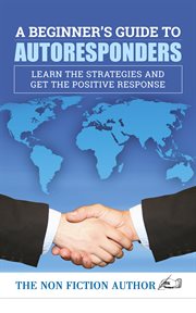 A beginner's guide to autoresponders. Learn the Strategies and Get the Positive Response cover image cdn
