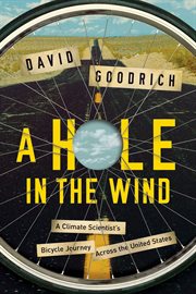 A hole in the wind. A Climate Scientist's Bicycle Journey Across the United States cover image cdn
