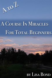 A to z, course in miracles for total beginners cover image cdn