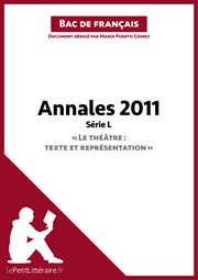 Annales 2011 série l "le théâtre : texte et représentation" (bac de français). Réussir le bac de français cover image cdn