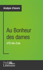 Au bonheur des dames d'émile zola (analyse approfondie). Approfondissez votre lecture des romans classiques et modernes avec Profil-Litteraire.fr cover image cdn