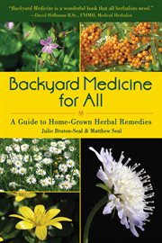 Backyard medicine for all. A Guide to Home-Grown Herbal Remedies cover image cdn