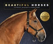 Beautiful horses. Portraits of champion breeds cover image cdn
