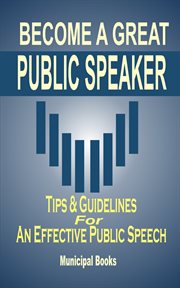 Become a great public speaker. Tips & Guidelines For An Effective Public Speech cover image cdn
