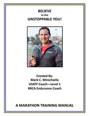 Believe in the unstoppable you!. A Marathon Training Manual cover image cdn
