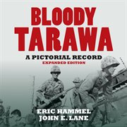 Bloody tarawa. A Pictorial Record cover image cdn