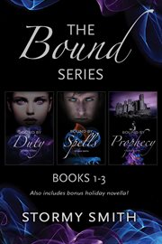 Bound by duty, bound by spells, bound by prophecy and bound together. Books #1-3.5 cover image cdn
