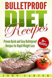 Bulletproof diet recipes. Proven Quick and Easy Bulletproof Recipes for Rapid Weight Loss cover image cdn