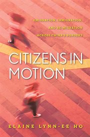 Citizens in motion. Emigration, Immigration, and Re-migration Across China's Borders cover image cdn
