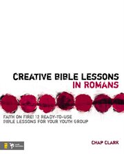 Creative bible lessons in romans. Faith in Fire! cover image cdn