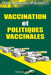 Dossiers vaccination et politiques vaccinales. Les dossiers Morphéus cover image cdn