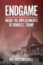 Endgame. Inside the Impeachment of Donald J. Trump cover image cdn